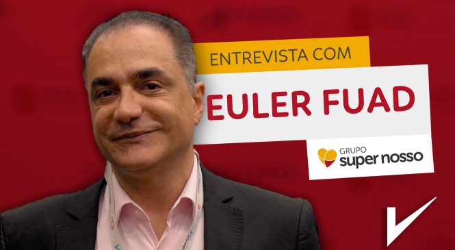 Atendimento ao cliente: entrevista com Euler Fuad do Grupo Supernosso