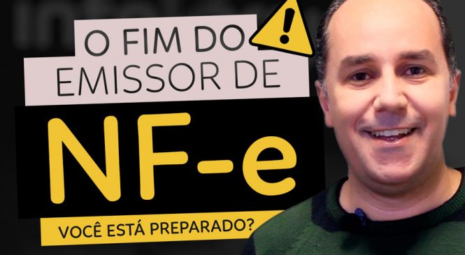 O FIM DO EMISSOR DE NF-E, você está preparado?
